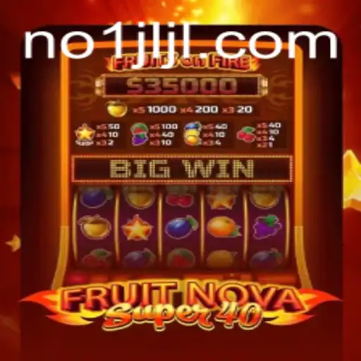 Discovering the Excitement of FruitNovaSuper40: A Comprehensive Guide